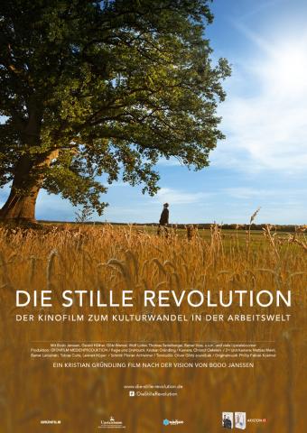 DIE STILLE REVOLUTION - Der Kinofilm zum Kulturwandel in der Arbeitswelt DIE STILLE REVOLUTION - Der Kinofilm zum Kulturwandel in der Arbeitswelt
